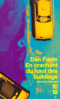 En crachant du haut des buildings - Dan Fante - Livre