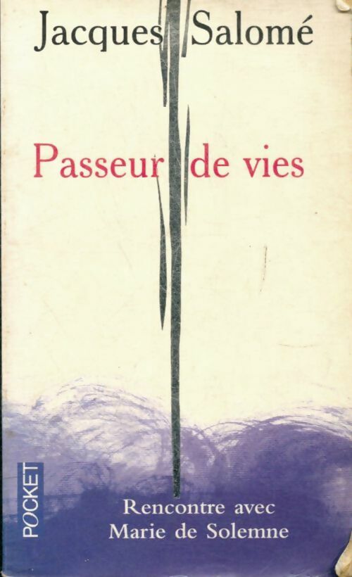 Livrenpoche : Passeur de vies - Jacques Salomé, Marie De Solemne - Livre