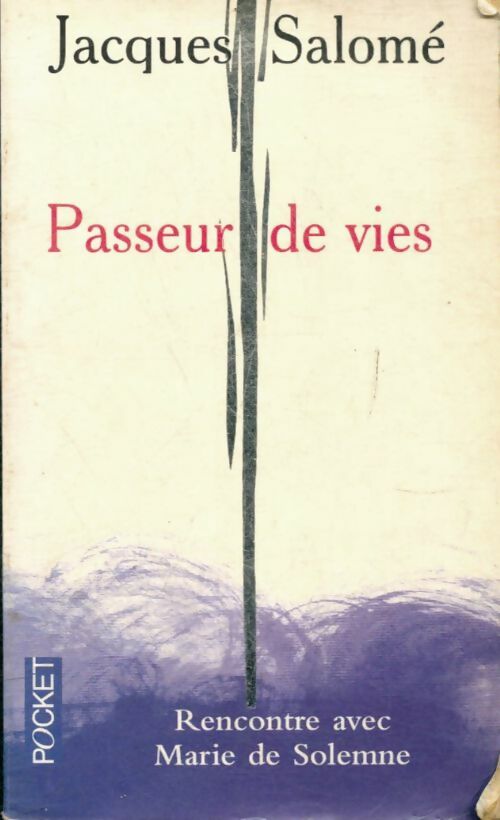 Passeur de vies - Jacques Salomé ; Marie De Solemne -  Pocket - Livre