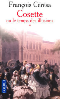 Livrenpoche : Cosette ou le temps des illusions - François Cérésa - Livre