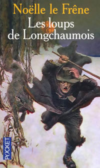 Livrenpoche : Les loups de Longchaumois - Noëlle Le Frêne - Livre