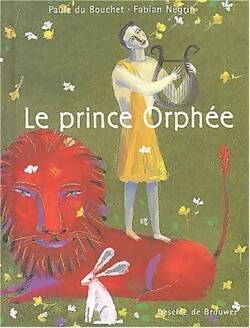 Livrenpoche : Le prince Orphée - Paule Du Bouchet - Livre