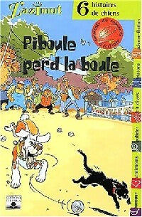 Livrenpoche : Piboule perd la boule. 6 histoires de chiens - Collectif - Livre