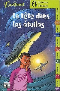 Livrenpoche : La tête dans les étoiles. 6 histoires d'espace - Collectif - Livre