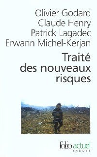 Traité des nouveaux risques : précaution, crise, assurance - Olivier Godard, Claude Henry, Patrick Lagadec, Erwann Michel-Kerjan - Livre