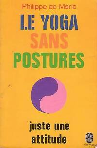 Livrenpoche : Le yoga sans postures - Philippe De Méric - Livre