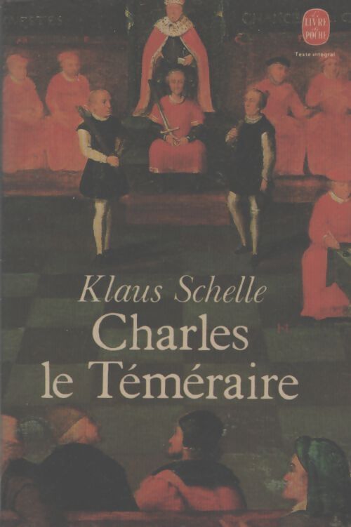 Charles le Téméraire - Klaus Schelle - Livre