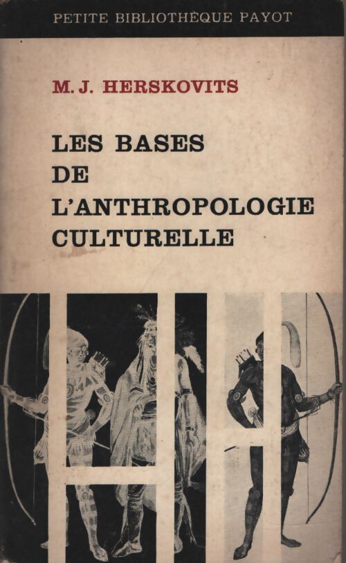 Les bases de l'anthropologie culturelle - M.J. Herskovits - Livre