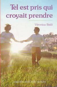 Livrenpoche : Tel est pris qui croyait prendre - Véronica Baldi - Livre