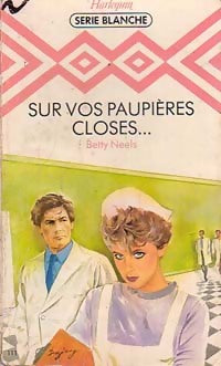 Sur vos paupières closes - Betty Neels - Livre