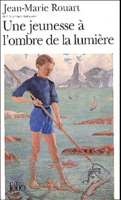 Une jeunesse à l'ombre de la lumière - Jean-Marie Rouart - Livre