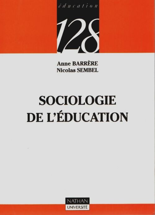 Livrenpoche : Sociologie de l'éducation - Anne Barrère, Nicolas Sembel - Livre