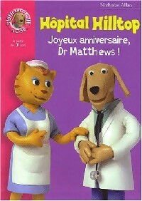Livrenpoche : Hôpital Hilltop Tome I : Joyeux anniversaire, Dr Matthews - Nicholas Allan - Livre