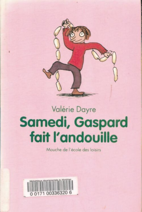 Samedi, Gaspard fait l'andouille - Valérie Dayre -  Mouche - Livre