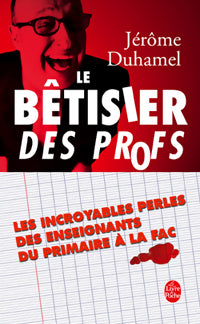 Le bêtisier des profs - Jérôme Duhamel -  Le Livre de Poche - Livre