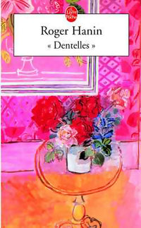 Dentelles - Roger Hanin -  Le Livre de Poche - Livre