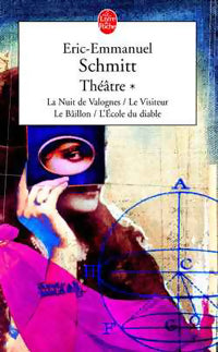 Livrenpoche : Théâtre Tome I : La Nuit de Valognes, le visiteur, le baillon, l'école du diable - Eric-Emmanuel Schmitt - Livre