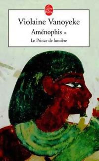 Livrenpoche : Aménophis Tome I : Le prince de lumière - Violaine Vanoyeke - Livre