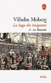 Livrenpoche : La saga des émigrants Tome II : La traversée - Wilhelm Moberg - Livre