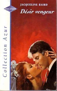 Désir vengeur - Jacqueline Baird - Livre