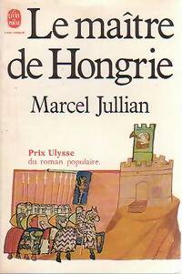 Livrenpoche : Le maître de Hongrie - Marcel Jullian - Livre