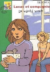 Livrenpoche : Lucas et compagnie : La vérité vraie - Brigitte Peskine - Livre