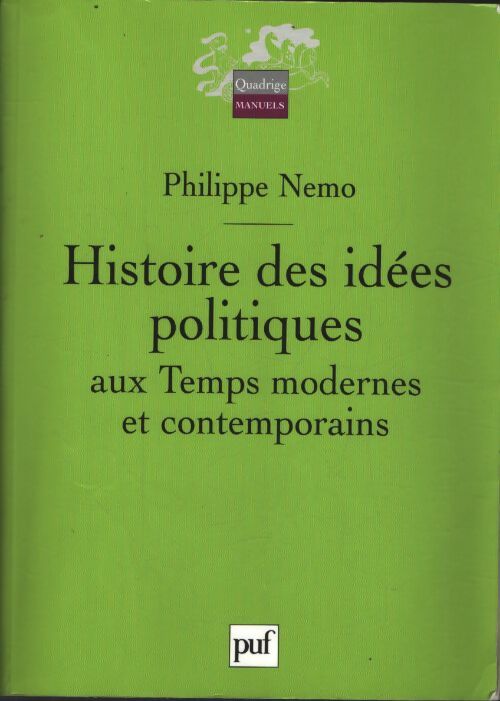 Histoire des idées politiques aux temps modernes et contemporains - Philippe Nemo - Livre