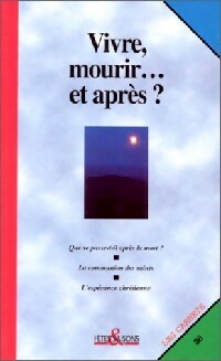 Livrenpoche : Vivre, mourir... et après ? - Bernard Rey - Livre