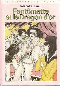 Livrenpoche : Fantômette et le dragon d'or - Georges Chaulet - Livre