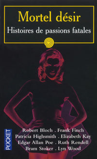 Livrenpoche : Mortel désir. Histoires de passions fatales - Collectif - Livre