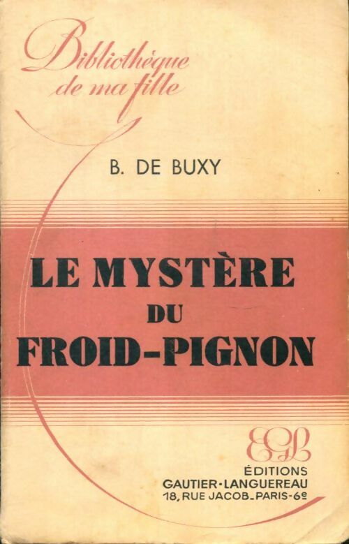 Livrenpoche : Le mystère du Froid-Pignon - B. De Buxy - Livre