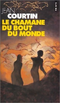 Livrenpoche : Le chamane du Bout-du-Monde - Jean Courtin - Livre