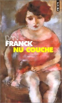 Nu couché - Dan Franck -  Points - Livre