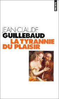 Livrenpoche : La tyrannie du plaisir - Jean-Claude Guillebaud - Livre