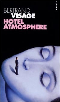 Livrenpoche : Hôtel Atmosphère - Bertrand Visage - Livre