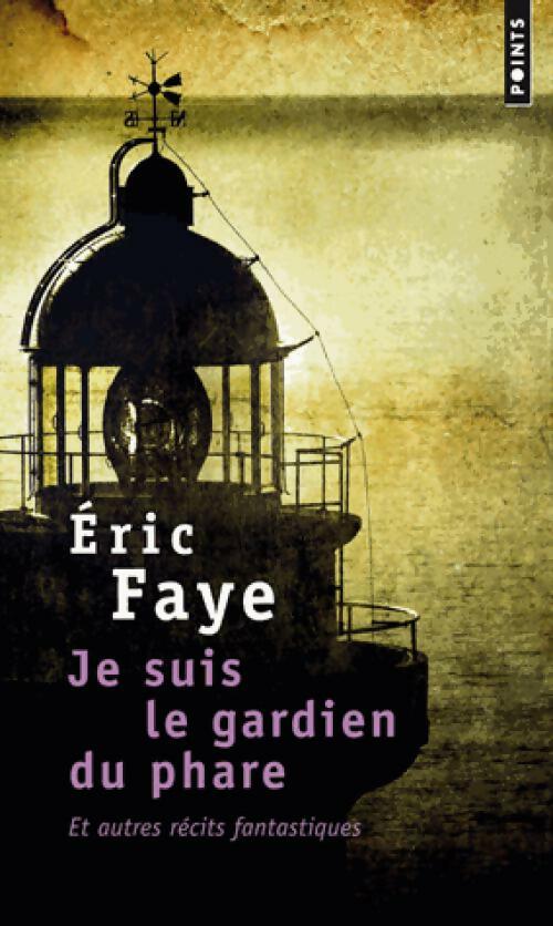 Livrenpoche : Je suis le gardien du phare - Eric Faye - Livre