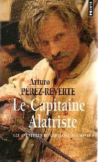 Livrenpoche : Les aventures du capitaine Alatriste Tome I : Le capitaine Alatriste - Arturo Pérez-Reverte - Livre
