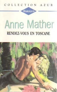 Livrenpoche : Rendez-vous en Toscane - Anne Mather - Livre