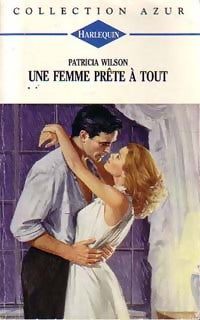 Livrenpoche : Une femme prête à tout - Patricia Wilson - Livre