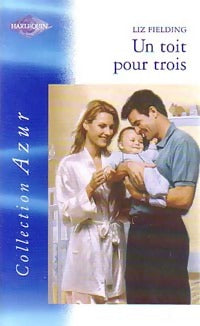 Livrenpoche : Un toit pour trois - Liz Fielding - Livre