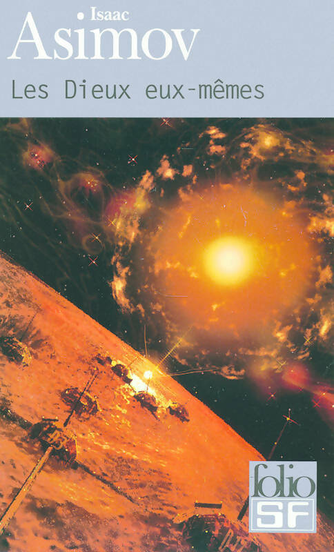 Les dieux eux-mêmes - Isaac Asimov -  Folio Science-Fiction - Livre