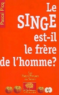Livrenpoche : Le singe est-il le frère de l'homme ? - Pascal Picq - Livre