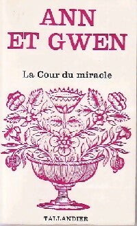 La cour du miracle - Ann ; Gwen -  Floralies - Livre