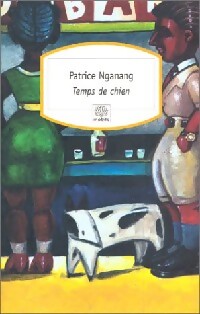 Temps de chien - Patrice Nganang - Livre