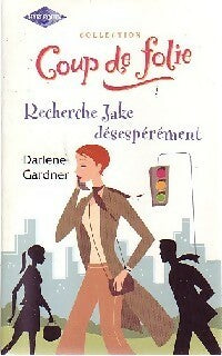 Livrenpoche : Recherche Jake désespérément - Darlene Gardner - Livre