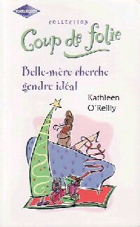 Livrenpoche : Belle-mère cherche gendre idéal - Kathleen O'Reilly - Livre