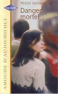 Livrenpoche : Danger mortel - Peggy Nicholson - Livre