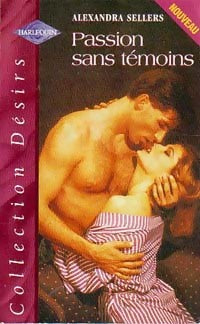 Livrenpoche : Passion sans témoins - Alexandra Sellers - Livre