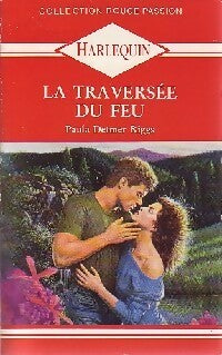 Livrenpoche : La traversée du feu - Paula Detmer Riggs - Livre