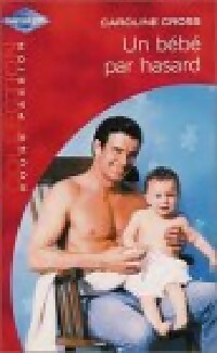 Livrenpoche : Un bébé par hasard - Caroline Cross - Livre